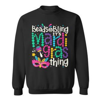 Beads And Bling Its A Mardi Gras Thing Happy Mardi Gras Sweatshirt - Seseable
