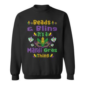 Beads And Bling Its A Mardi Gras Thing Mardi Gras Festival Sweatshirt - Seseable