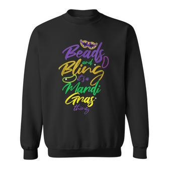 Beads And Bling Its Mardi Gras Thing New Orleans Mardi Gras Sweatshirt - Seseable