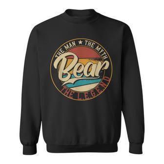 Bear The Man The Myth The Legend Sweatshirt - Seseable