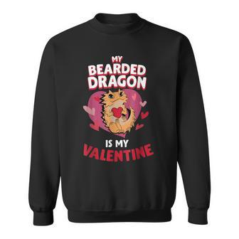 Bearded Dragon Is My Valentine Funny Valentines Day Gifts Sweatshirt - Seseable