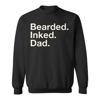 Bearded Inked Dad Fathers Day Tattoo Lover Love Tattooed Sweatshirt - Seseable