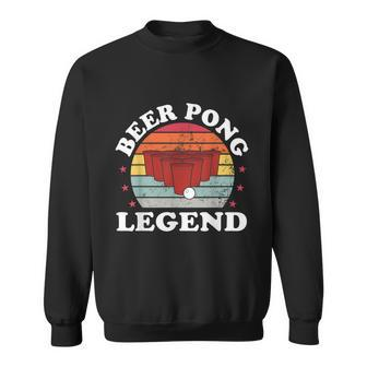 Beer Pong Legend Funny Beer Pong Games Lover Drinking Sweatshirt - Monsterry DE