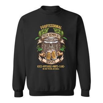 Beer Removal Service No Job Is Too Big Or Small Men Women Sweatshirt Graphic Print Unisex - Seseable