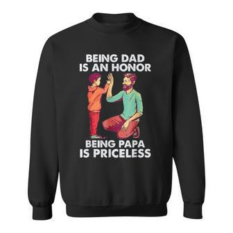 Being Dad Is An Honor Being Papa Is Priceless Father’S Day Sweatshirt | Mazezy CA