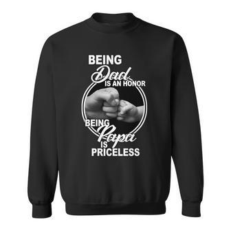Being Dad Is An Honor Papa Is Priceless V2 Sweatshirt - Monsterry DE