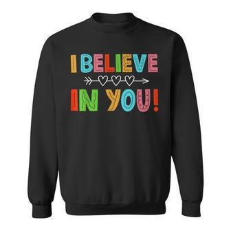 Believe You Test Funny Testing Day Teacher Womens Sweatshirt - Thegiftio UK