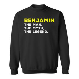 Benjamin The Man Myth Legend Funny Name Men Boys Sweatshirt - Seseable