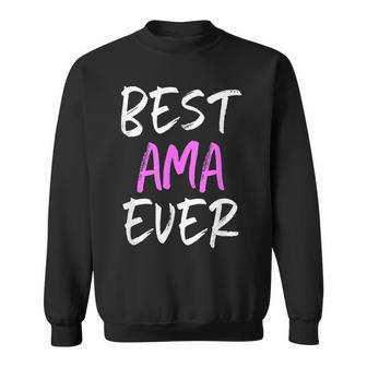 Best Ama Ever Funny Cute Mothers Day Gift Sweatshirt - Seseable