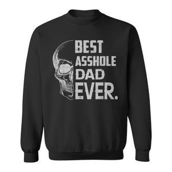 Best Asshole Dad Ever Funny Skull Lover Gift Sweatshirt | Mazezy