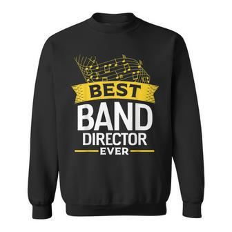 Best Band Director Ever Music Directing Musician Sweatshirt - Seseable