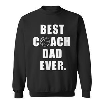 Best Basketball Coach Dad Ever Coach Gift For Mens Sweatshirt | Mazezy