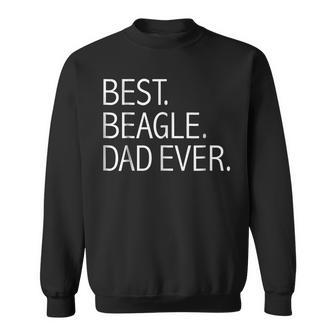 Best Beagle Dad Ever Funny Dog Dad Dog Lovers Owners Sweatshirt | Mazezy AU