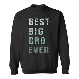 Best Big Bro Ever Brother Brotherhood Family Sweatshirt - Seseable