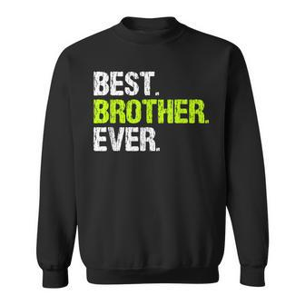 Best Brother Ever Cool Funny Gift Sweatshirt - Seseable