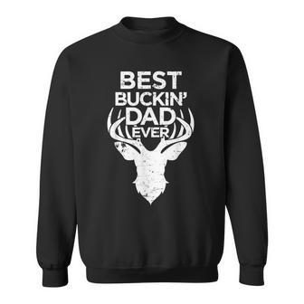 Best Buckin Dad Ever Deer Hunters Sweatshirt | Mazezy
