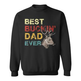 Best Buckin Dad Ever Deer Hunting Fathers Day Gift V3 Sweatshirt - Seseable