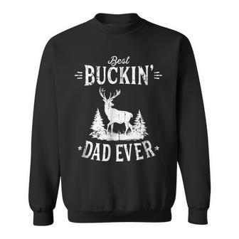 Best Buckin Dad Ever Fathers Day Birthday Gift Idea Sweatshirt | Mazezy