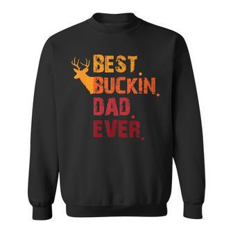 Best Buckin Dad Ever Fathers Day Gift Sweatshirt | Mazezy