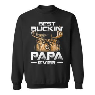 Best Buckin Papa Ever Deer Hunting Bucking Father V2 Sweatshirt - Seseable