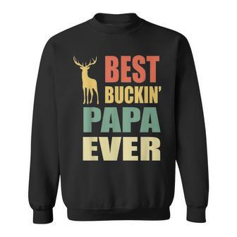 Best Buckin Papa Ever Fathers Day Gifts Vintage Deer Sweatshirt - Seseable