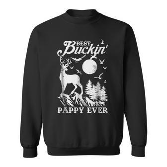 Best Buckin Pappy Ever Deer Hunting Fathers Day Gift Gift For Mens Sweatshirt | Mazezy