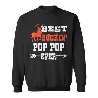 Best Buckin Pop Pop Ever Deer Hunting Bucking Father Gift For Mens Sweatshirt | Mazezy