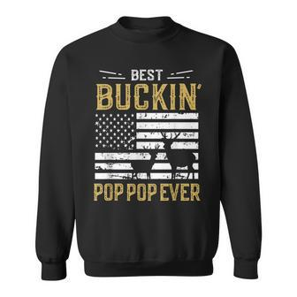 Best Buckin Pop Pop Ever Funny Gift Deer Hunter Cool Hunting Gift For Mens Sweatshirt - Seseable
