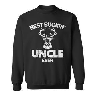 Best Bucking Uncle Ever Fathers Day Deer Hunter Gift Sweatshirt - Seseable