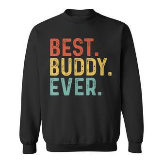 Best Buddy Ever Retro Vintage Unique Gifts For Buddy Sweatshirt - Seseable