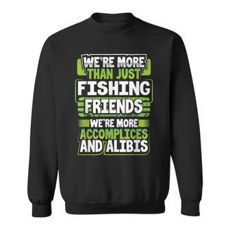 Best Buddy Fisher Gift Were More Than Just Fishing Friends Men Women Sweatshirt Graphic Print Unisex - Seseable