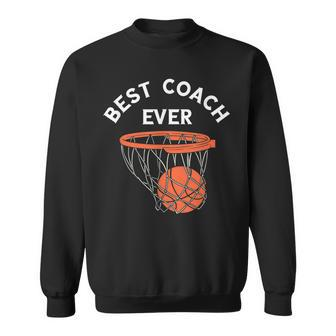 Best Coach Ever Basketball Team Baller Bball Basketball Sweatshirt - Seseable