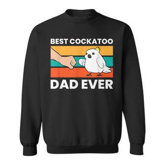 Best Cockatoo Dad Ever Cockatoo Pet Cockatoo Sweatshirt | Mazezy