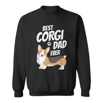 Best Corgi Dad Ever Dog Father Puppy Animal Lover Gift For Mens Sweatshirt | Mazezy