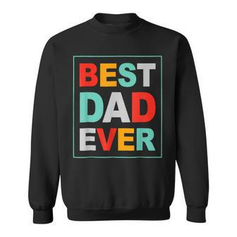Best Dad Ever Fathers Day 2023 Funny Daddy Vintage Father Sweatshirt - Thegiftio UK