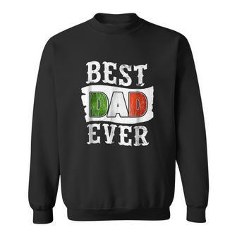 Best Dad Ever Fathers Day Italian Flag Italy Italia Gift For Mens Sweatshirt | Mazezy