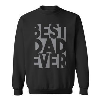 Best Dad Ever Funny Gift For Dad Husband Or Grandfather Sweatshirt | Mazezy
