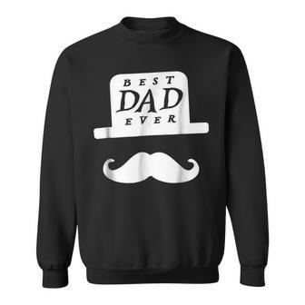 Best Dad Ever Happy Fathers Day Funny Gift Mustache Gift For Mens Sweatshirt | Mazezy