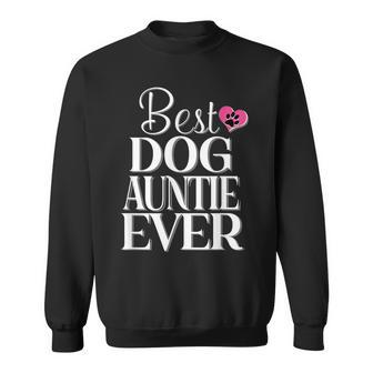 Best Dog Auntie Ever Funny Dog Sweatshirt - Seseable