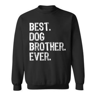 Best Dog Brother Ever Funny Gift Christmas Sweatshirt - Seseable