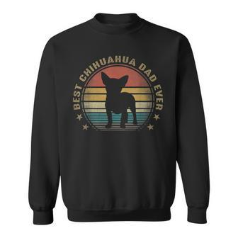 Best Dog Dad Ever Chihuahua Funny Fathers Day Gifts For Dad Gift For Mens Sweatshirt | Mazezy
