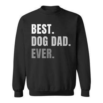 Best Dog Dad Ever Cute Funny For Men Present And Gift Sweatshirt | Mazezy