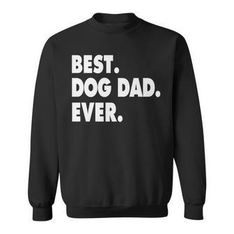 Best Dog Dad Ever Fur Daddy Birthday Gift T Gift For Mens Sweatshirt | Mazezy