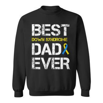 Best Down Syndrome Dad Ever Down Syndrome Gift For Mens Sweatshirt | Mazezy