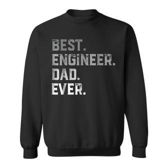 Best Engineer Dad Ever For Men T Fathers Day Sweatshirt | Mazezy