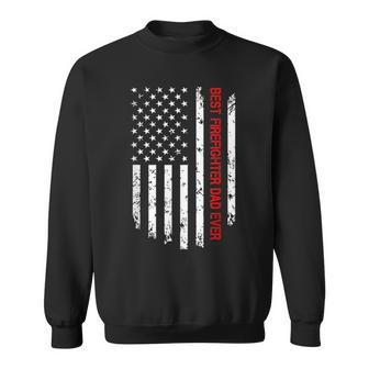 Best Firefighter Dad Ever American Flag Cool Gift For Mens Sweatshirt | Mazezy