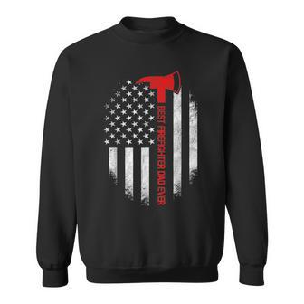 Best Firefighter Dad Ever American Flag Fathers Day V2 Sweatshirt - Seseable