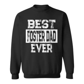 Best Foster Dad Ever Gift For Foster Parent Gift For Mens Sweatshirt | Mazezy