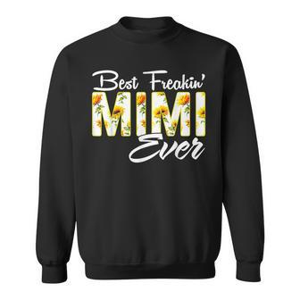 Best Freakin Mimi Ever Sunflower Sweatshirt - Seseable
