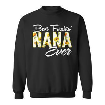 Best Freakin Nana Ever Sunflower Sweatshirt - Seseable